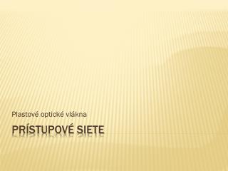 PRÍSTUPOVÉ SIETE