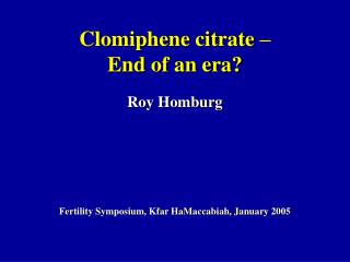 Clomiphene citrate – End of an era?