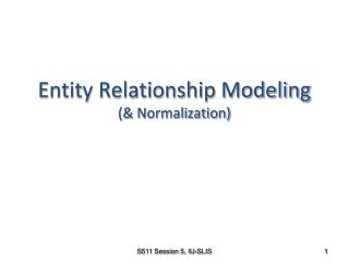 Entity Relationship Modeling (&amp; Normalization)