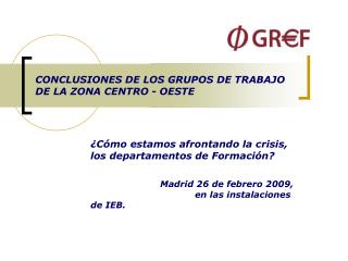 CONCLUSIONES DE LOS GRUPOS DE TRABAJO DE LA ZONA CENTRO - OESTE
