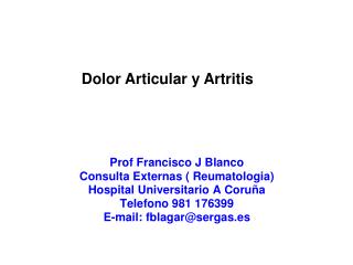 Prof Francisco J Blanco Consulta Externas ( Reumatologia) Hospital Universitario A Coruña