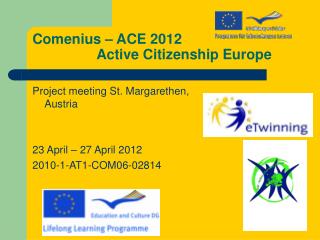 Comenius – ACE 2012 		Active Citizenship Europe