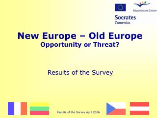 New Europe – Old Europe Opportunity or Threat?