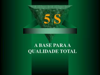 5 S A BASE PARA A QUALIDADE TOTAL