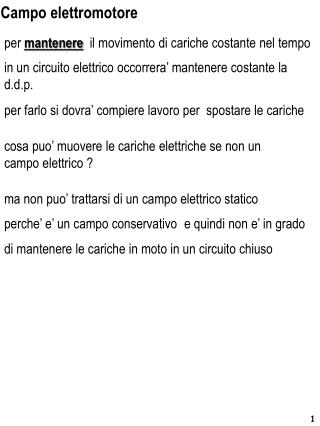 per mantenere il movimento di cariche costante nel tempo