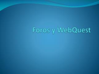 Foros y WebQuest