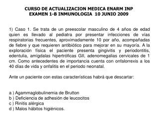 CURSO DE ACTUALIZACION MEDICA ENARM INP EXAMEN 1-B INMUNOLOGIA 10 JUNIO 2009