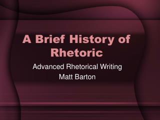 A Brief History of Rhetoric