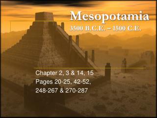 Mesopotamia 3500 B.C.E. – 1500 C.E.
