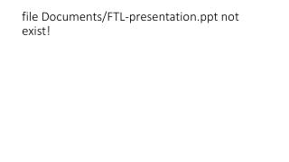 file Documents/FTL-presentation not exist!