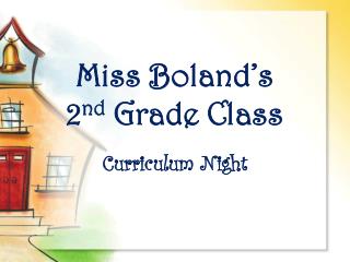 Miss Boland’s 2 nd Grade Class