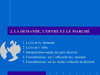 2. LA DEMANDE, L’OFFRE ET LE MARCHÉ