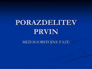 PORAZDELITEV PRVIN