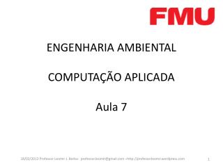 ENGENHARIA AMBIENTAL COMPUTAÇÃO APLICADA Aula 7