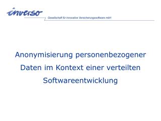 Anonymisierung personenbezogener Daten im Kontext einer verteilten Softwareentwicklung