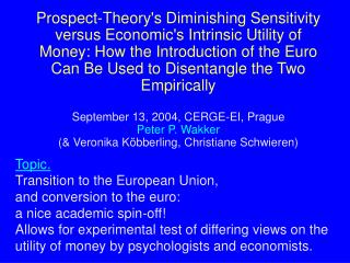 Topic. Transition to the European Union, and conversion to the euro: a nice academic spin-off!