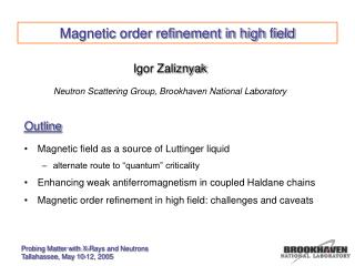 Magnetic order refinement in high field