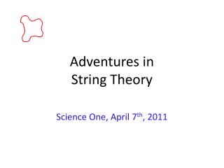 Adventures in String Theory