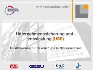 Unternehmenssicherung und -entwicklung (USE) Qualifizierung für Beschäftigte in Niedersachsen