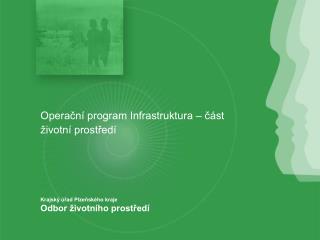 Operační program Infrastruktura – část životní prostředí