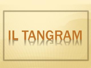 IL TANGRAM