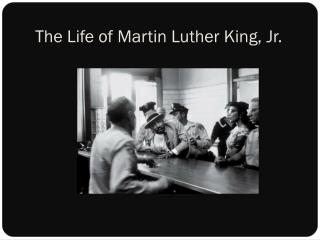 The Life of Martin Luther King, Jr.
