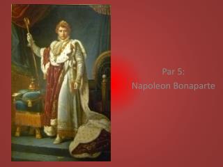 Par 5: Napoleon Bonaparte