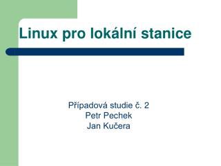 Linux pro lokální stanice