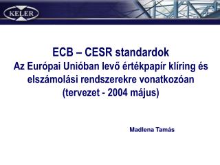 ECB – CESR standardok