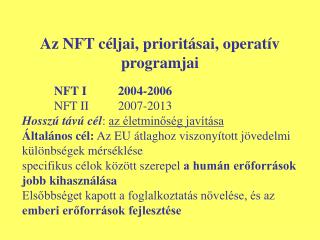 Az NFT céljai, prioritásai, operatív programjai