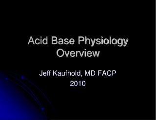 Acid Base Physiology Overview