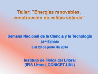 Taller: &quot;Energías renovables, construcción de celdas solares”