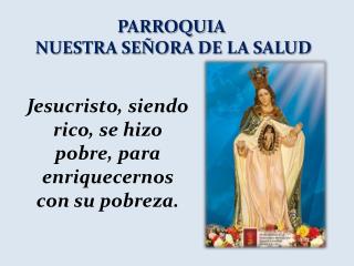 PARROQUIA NUESTRA SEÑORA DE LA SALUD