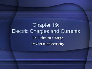 Chapter 19: Electric Charges and Currents