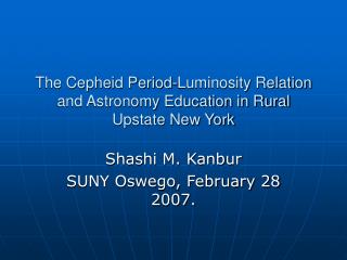 The Cepheid Period-Luminosity Relation and Astronomy Education in Rural Upstate New York