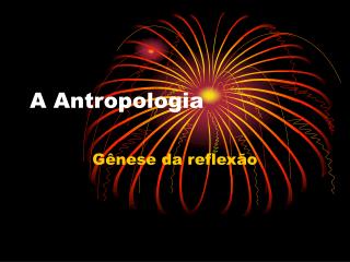 A Antropologia