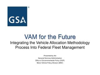 Presented by the General Services Administration Office of Governmentwide Policy (OGP)