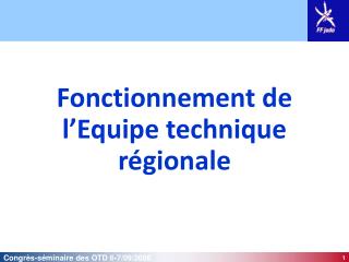 Fonctionnement de l’Equipe technique régionale