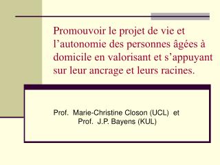 Prof. Marie-Christine Closon (UCL) et Prof. J.P. Bayens (KUL)