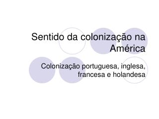 Sentido da colonização na América