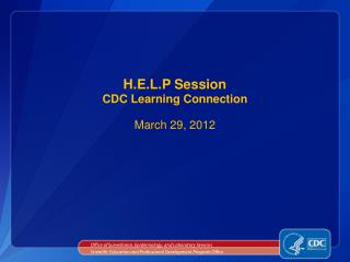 H.E.L.P Session CDC Learning Connection