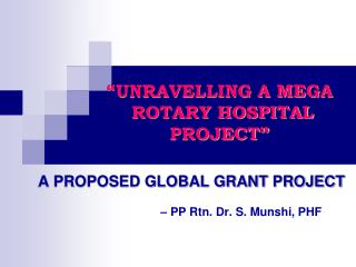 “UNRAVELLING A MEGA ROTARY HOSPITAL PROJECT”