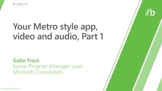 Your Metro style app, video and audio, Part 1
