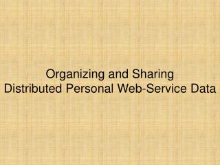 Organizing and Sharing Distributed Personal Web-Service Data