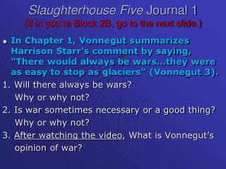 Slaughterhouse Five Journal 1 (If in you’re Block 2B, go to the next slide.)