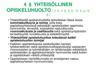 4 § YHTEISÖLLINEN OPISKELUHUOLTO ( 3 §, 4 §, 6 §, 12 § ja 13 §)