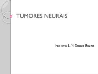 TUMORES NEURAIS