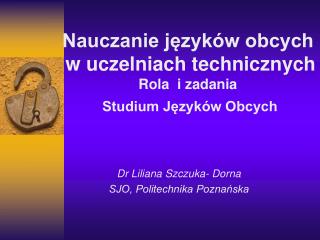 Dr Liliana Szczuka- Dorna SJO, Politechnika Poznańska