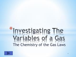 Investigating The Variables of a Gas