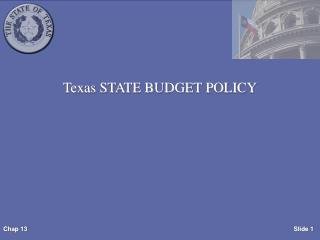 Texas STATE BUDGET POLICY